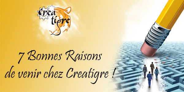 7 Bonnes Raisons de venir chez Creatigre ! CreaTigre